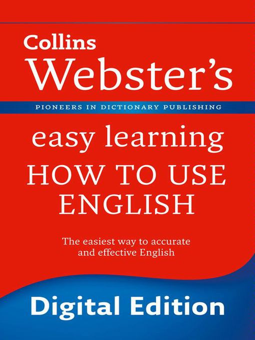 Title details for Webster's Easy Learning How to use English (Collins Webster's Easy Learning) by Collins - Available
